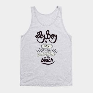 My boyfriend is my sunshine on the beach (dark lettering) Tank Top